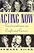 Acting Now: Conversations o...