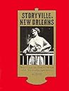 Storyville, New Orleans: Being an Authentic, Illustrated Account of the Notorious Red Light District Storyville, New Orleans: Being an Authentic, Illustrated Account of the Notorious Red Light District