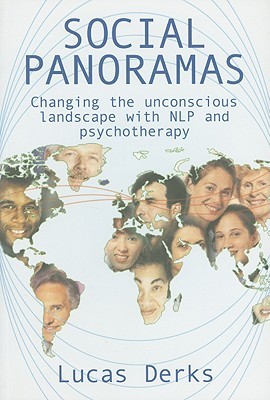 Social Panoramas: Changing the Unconscious Landscape with NLP and Psychotherapy (Paperback)
