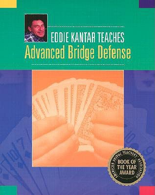 Eddie Kantar Teaches Advanced Bridge Defense (Paperback)