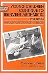 Young Children Continue to Reinvent Arithmetic-2nd Grade: Implication of Piaget's Theory (Early Childhood Education Series)