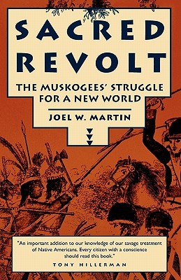 Sacred Revolt: The Muskogees' Struggle for a New World (Paperback)