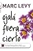 Ojalá fuera cierto by Marc Levy