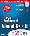 Sams Teach Yourself Visual C++ 6 in 21 Days, Complete Compiler Edition