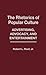 The Rhetorics of Popular Culture: Advertising, Advocacy, and Entertainment (Contributions to the Study of Popular Culture)