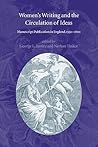 Women's Writing and the Circulation of Ideas: Manuscript Publication in England, 1550–1800