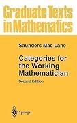 Categories for the Working Mathematician