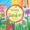 Who's in the Garden? by Phillis Gershatorr