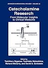 Catecholamine Research: From Molecular Insights to Clinical Medicine (Advances in Behavioral Biology, 53) Catecholamine Research: From Molecular Insights to Clinical Medicine (Advances in Behavioral Biology, 53)