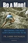 Be a Man!: Becomi...
