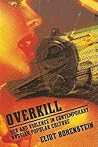 Overkill: Sex and Violence in Contemporary Russian Popular Culture (Culture and Society after Socialism)
