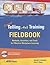 Beyond Telling Ain't Training Fieldbook by Harold D. Stolovitch