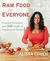 Raw Food for Everyone by Alissa Cohen