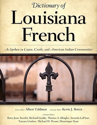 Dictionary of Louisiana French: As Spoken in Cajun, Creole, and American Indian Communities (Hardcover)