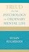 Freud on the Psychology of Ordinary Mental Life by Susan Sugarman