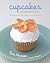 Cupcakes Year-Round: 50 Recipes for Every Season and Celebration