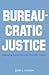 Bureaucratic Justice: Managing Social Security Disability Claims