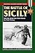 The Battle of Sicily: How the Allies Lost Their Chance for Total Victory