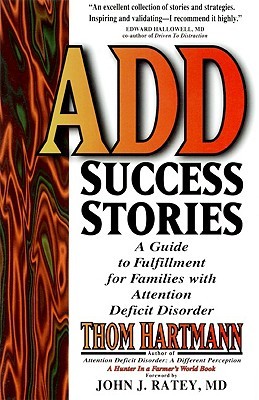 ADD Success Stories: A Guide to Fulfillment for Families with Attention Deficit Disorder (Paperback)