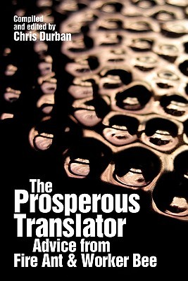 The Prosperous Translator: Advice from Fire Ant & Worker Bee (Paperback)