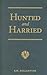 Hunted and Harried: A Tale of the Scottish Covenanters