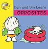 Dan and Din Learn Opposites (Learning with Dan & Din) Dan and Din Learn Opposites (Learning with Dan & Din)