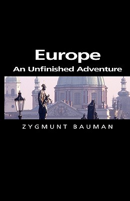 Europe: An Unfinished Adventure (Themes for the 21st Century)