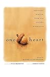 One Heart: Universal Wisdom from the World's Scriptures One Heart: Universal Wisdom from the World's Scriptures