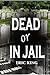 Dead or in Jail