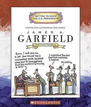 James A. Garfield: Twentieth President 1881 (Getting to Know the US Presidents)
