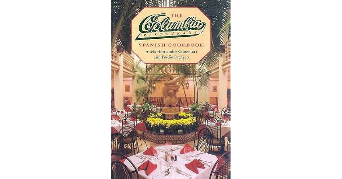 The Columbia Restaurant Spanish Cookbook by Adela Hernandez Gonzmart