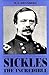 Sickles the Incredible by W.A. Swanberg