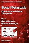 Bone Metastasis (Cancer Drug Discovery and Development) Bone Metastasis (Cancer Drug Discovery and Development)
