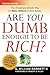 Are You Dumb Enough to Be Rich? by G. William Barnett II