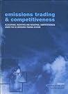 Emissions Trading and Competitiveness: Allocations, Incentives and Industrial Competitiveness under the EU Emissions Trading Scheme (Climate Policy Series)