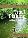 Trout Fishing in North Georgia: A Comprehensive Guide to Public Lakes, Reservoirs, and Rivers Trout Fishing in North Georgia: A Comprehensive Guide to Public Lakes, Reservoirs, and Rivers