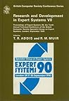 Research and Development in Expert Systems VII: Proceedings of the 10th Annual Technical Conference of the BCS Specialist Group, September 1990 (British Computer Society Conference Series)