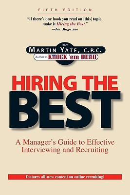 Hiring the Best: Manager's Guide to Effective Interviewing and Recruiting, Fifth Edition (Paperback)