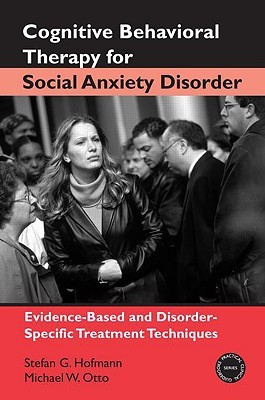 Cognitive Behavioral Therapy for Social Anxiety Disorder (Practical Clinical Guidebooks)