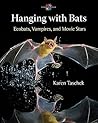 Hanging with Bats: Ecobats, Vampires, and Movie Stars (Barbara Guth Worlds of Wonder Science Series for Young Readers)