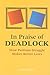 In Praise of Deadlock: How Partisan Struggle Makes Better Laws