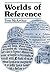 Worlds of Reference