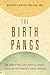 The Birth Pangs: An Obstetrician Unveils Jesus Timeline for Earth s Final Travail