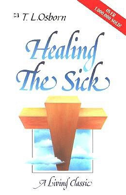Healing the Sick: A Living Classic (Paperback)