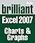 Brilliant Microsoft Excel 2007 Charts and Graphs (Brilliant Excel Solutions)
