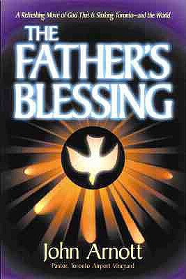 Fathers Blessing: A refreshing move of God that is shaking Toronto-and the world (Paperback)