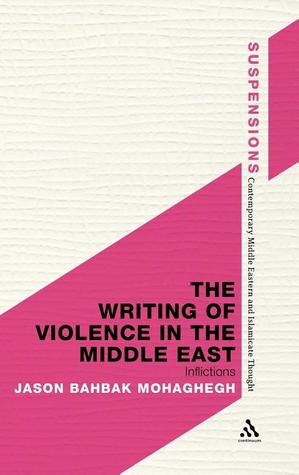 The Writing of Violence in the Middle East: Inflictions