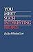 You Meet Such Interesting People (Volume 33) (Centennial Series of the Association of Former Students, Texas A&M University)