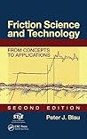 Friction Science and Technology: From Concepts to Applications Friction Science and Technology: From Concepts to Applications