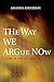 The Way We Argue Now: A Stu...
